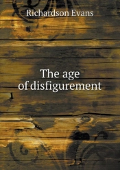 The Age Of Disfigurement