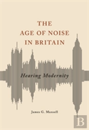 The Age Of Noise In Britain