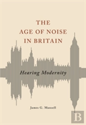 The Age Of Noise In Britain