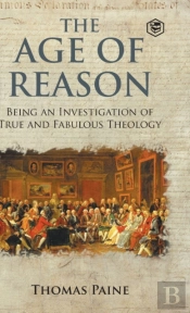 The Age Of Reason - Thomas Paine (Writings Of Thomas Paine)