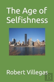 The Age Of Selfishness