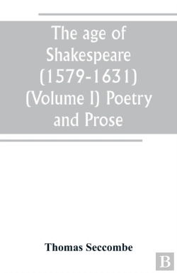 Bertrand.pt - The Age Of Shakespeare (1579-1631) (Volume I) Poetry And Prose