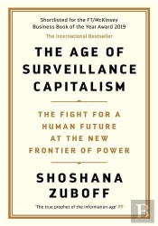 The Age Of Surveillance Capitalism