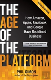 The Age Of The Platform: How Amazon, Apple, Facebook, And Google Have Redefined Business