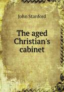 The Aged Christian'S Cabinet