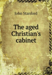 The Aged Christian'S Cabinet