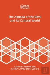 The Aggada Of The Bavli And Its Cultural World