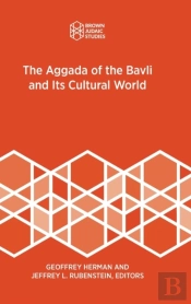The Aggada Of The Bavli And Its Cultural World