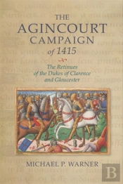 The Agincourt Campaign Of 1415