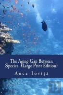 The Aging Gap Between Species (Large Print Edition)