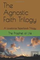 The Agnostic Faith Trilogy