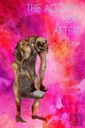 The Agony Of After