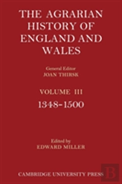 The Agrarian History Of England And Wales: Volume 3, 1348â€“1500