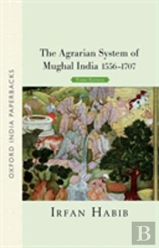 The Agrarian System Of Mughal India