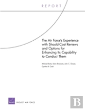 The Air Force'S Experience With Should-Cost Reviews And Options For Enhancing Its Capability To Conduct Them