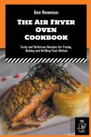 The Air Fryer Oven Cookbook