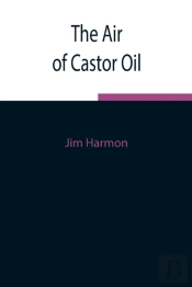 The Air Of Castor Oil