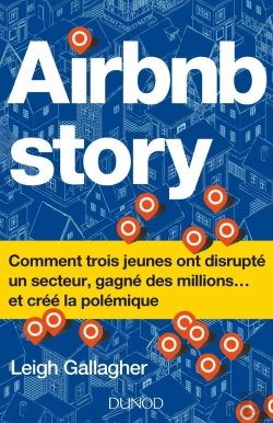 Bertrand.pt - The Airbnb Story - Airbnb Story - Comment Trois Jeunes Ont Disrupté Un Secteur... Et Crée La Polémique