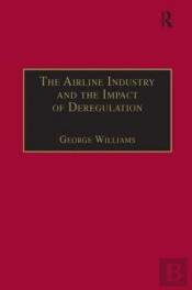 The Airline Industry And The Impact Of Deregulation