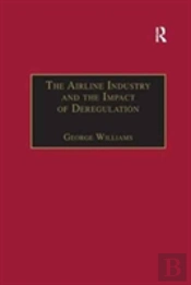 The Airline Industry And The Impact Of Deregulation