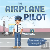 The Airplane Pilot: Jake Wants To Be A P