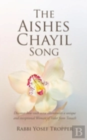The Aishes Chayil Song: Discover How Each Verse Illuminates A Unique And Exceptional Woman Of Valor From Tanach