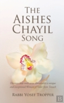 Bertrand.pt - The Aishes Chayil Song: Discover How Each Verse Illuminates A Unique And Exceptional Woman Of Valor From Tanach