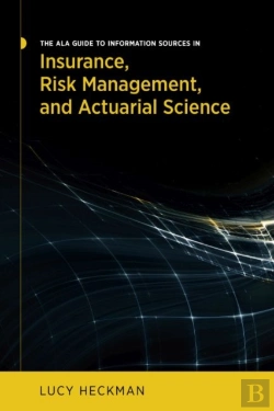 Bertrand.pt - The Ala Guide To Information Sources In Insurance, Risk Management, And Actuarial Science