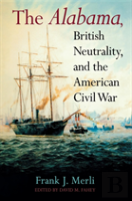 The Alabama, British Neutrality, And The American Civil War