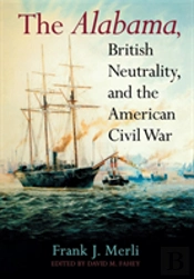 The Alabama, British Neutrality, And The American Civil War