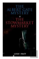 The Albert Gate Mystery & The Stowmarket Mystery