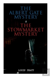 The Albert Gate Mystery & The Stowmarket Mystery