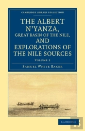 The Albert N'Yanza, Great Basin Of The Nile, And Explorations Of The Nile Sources