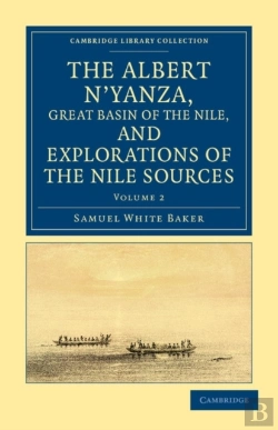 Bertrand.pt - The Albert N'Yanza, Great Basin Of The Nile, And Explorations Of The Nile Sources