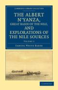 The Albert N'Yanza, Great Basin Of The Nile, And Explorations Of The Nile Sources