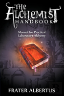 The Alchemists Handbook: Manual For Practical Laboratory Alchemy