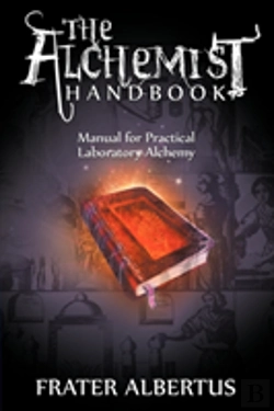 Bertrand.pt - The Alchemists Handbook: Manual For Practical Laboratory Alchemy