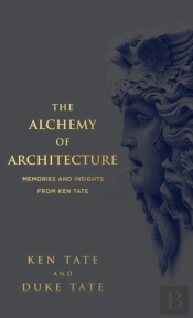 The Alchemy Of Architecture
