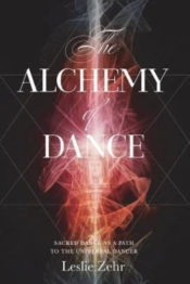 The Alchemy Of Dance: Sacred Dance As A