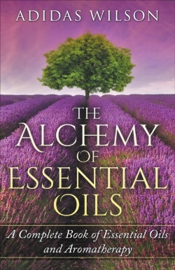 Bertrand.pt - The Alchemy Of Essential Oils - A Comple