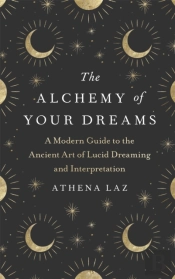 The Alchemy Of Your Dreams