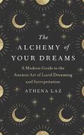 The Alchemy Of Your Dreams