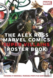 The Alex Ross Marvel Comics Super Villains Poster Book