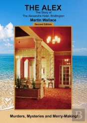 The Alex - The Story Of The Alexandra Hotel, Bridlington