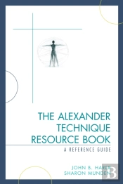 The Alexander Technique Resource Book