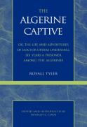 The Algerine Captive, Or, The Life And Adventures Of Doctor Updike Underhill