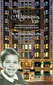 The Algonquin Kid - Adventures Growing Up At New York'S Legendary Hotel (Hardback)