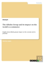 The Alibaba Group And Its Impact On The World'S E-Commerce