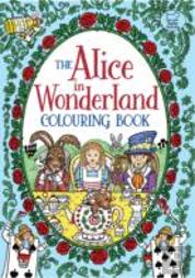 The Alice In Wonderland Colouring Book