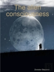 The Alien Consciousness